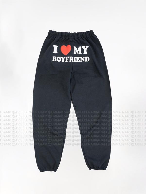 I Love My Boyfriend Sweatpants