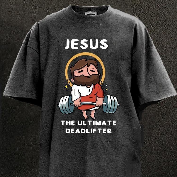 JESUS THE ULTIMATE DEADLIFTER GYM SHIRT for Him, Motivated Gym T-shirt, Fitness gift for Workout Enthusiasts, Weightlifters, Bodybuilding WLG